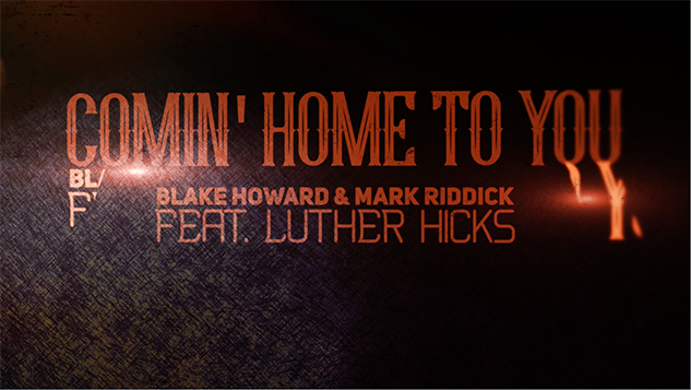 Blake Howard and Mark Riddick pen new song “Coming Home To You” for Pop Country and Film/TV